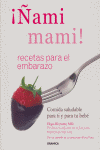 ÑAMI MAMI RECETAS PARA EL EMBARAZO, de RICCIOTTI | portada del libro