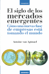 SIGLO DE LOS MERCADOS EMERGENTES,EL, de VAN AGTMAEL | portada del libro