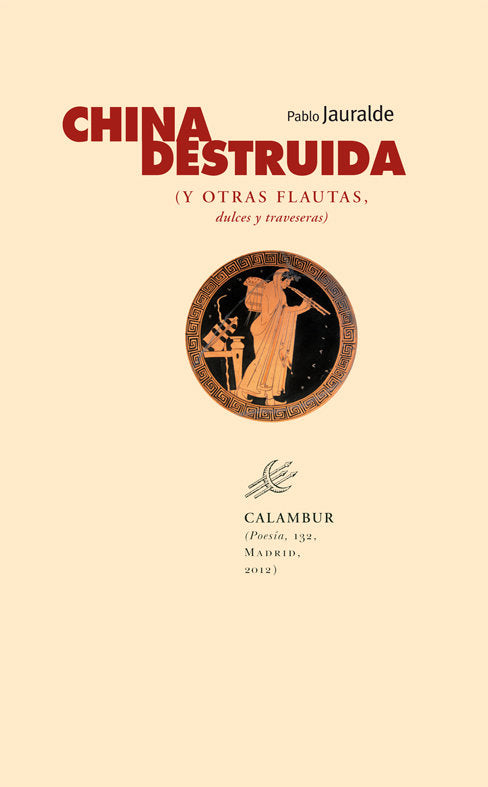 China destruida (y otras flautas, dulces y traveseras), de Jauralde Pou, Pablo | portada del libro