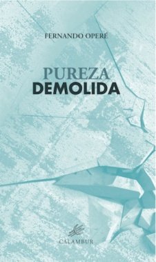 PUREZA DEMOLIDA, de OPERE,FERNANDO | portada del libro