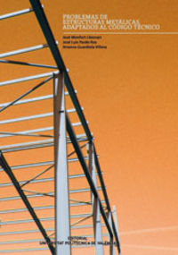 PROBLEMAS DE ESTRUCTURAS METÁLICAS ADAPTADOS AL CÓDIGO TÉCNICO, de Monfort Lleonart | portada del libro