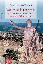 ASTURIAS, LOS ASTURES Y LA ADMINISTRACION ROMANA DURANTE EL ALTO IMPERIO, de SANTOS YANGUAS, NARCISO | portada del libro