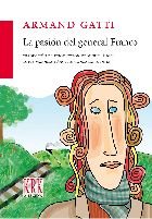 PASION DEL GENERAL FRANCO, LA, de GATTI, ARMAND | portada del libro