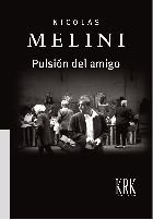 PULSION DEL AMIGO, de MELINI CONCEPCION, NICOLAS | portada del libro