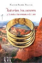 ASTURIAS, LOS ASTURES Y LA MINERIA ROMANA DEL ORO, de SANTOS YANGUAS, NARCISO | portada del libro