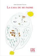 La casa de mi padre, de IZQUIERDO VALLINA, JAIME | portada del libro