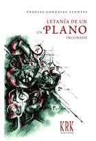 LETANíA DE UN PLANO INCLINADO, LA, de GONZáLEZ FUENTES, ÁNGELES | portada del libro