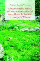 HáBITAT CASTREñO, MINERíA DEL ORO Y ROMANIZACIóN DEL SUROCCIDENTE DE ASTURIAS, de SANTOS YANGUAS, NARCISO | portada del libro