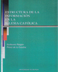 Estructura de la Información en la Iglesia Católica, de RAIGON PÉREZ DE LA CONCHA | portada del libro