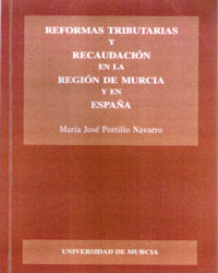 Reformas Tributarias y Recaudación en la Region de Murcia y en España, de PORTILLO NAVARRO | portada del libro