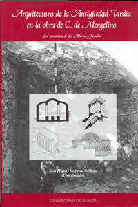 Arquitectura de la Antigüedad Tardia en la Obra de C de Mergelina (Edición en Tapa Dura), de NOGUERA CELDRAN | portada del li