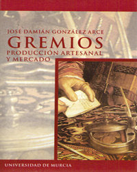 Gremios Producción Artesanal y Mercado, de GONZÁLEZ ARCE | portada del libro