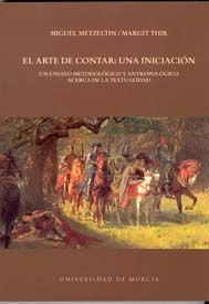 Arte de Contar, Una Iniciacion, El: Un Ensayo Metodologico y Antropologico Acerca de la Textualidad, de METZELTIN | portada d