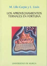 Aprovechamientos Termales en Fortuna, Los, de LILLO CARPIO | portada del libro