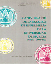 X Aniversario de la Escuela de Enfermeria de la Universidad de Murcia, de GÓMEZ GARCÍA | portada del libro