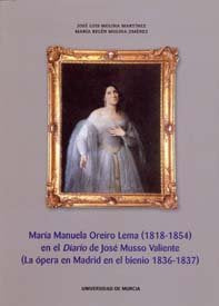 Maria Manuela Oreiro de Lema (1818-1854) en el Diario de Jose Musso Valiente (La Opera en Madrid en, de MOLINA MARTÍNEZ | por