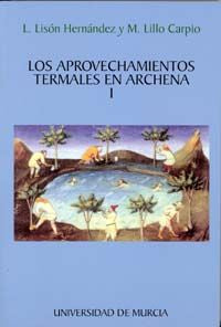 Aprovechamientos Termales en Archena, los (2 Volumenes), de LISÓN HERNÃNDEZ | portada del libro