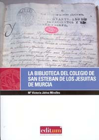 La Biblioteca del Colegio de San Esteban de los Jesuitas de Murcia, de JATIVA MIRALLES | portada del libro
