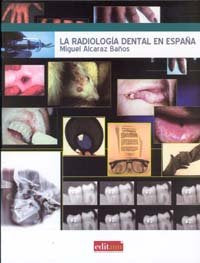 La Radiologia Dental en España, de ALCARAZ BAÑOS | portada del libro