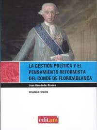 La Gestión Política y el Pensamiento Reformista del Conde de Floridablanca, de HERNÁNDEZ FRANCO | portada del libro