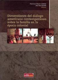 Dimensiones del Diálogo Americano Contemporáneo sobre la Familia en la Época Colonial, de CHACON JIMENEZ | portada del libro