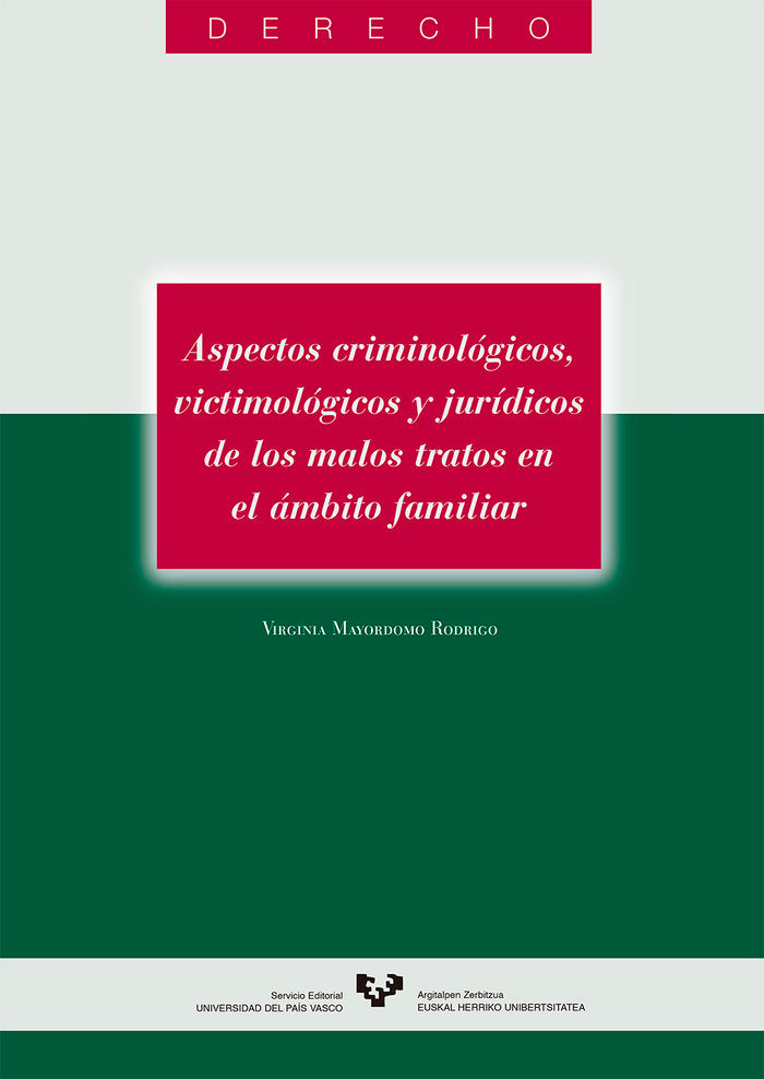 Aspectos criminológicos, victimológicos y jurídicos de los malos tratos en el ámbito familiar, de Mayordomo Rodrigo, Virginia