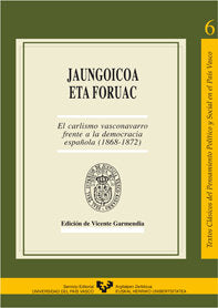 Jaungoicoa eta foruac. El carlismo vasconavarro frente a la democracia española (1868-1872), de GARMENDIA, VICENTE (ED.) | po
