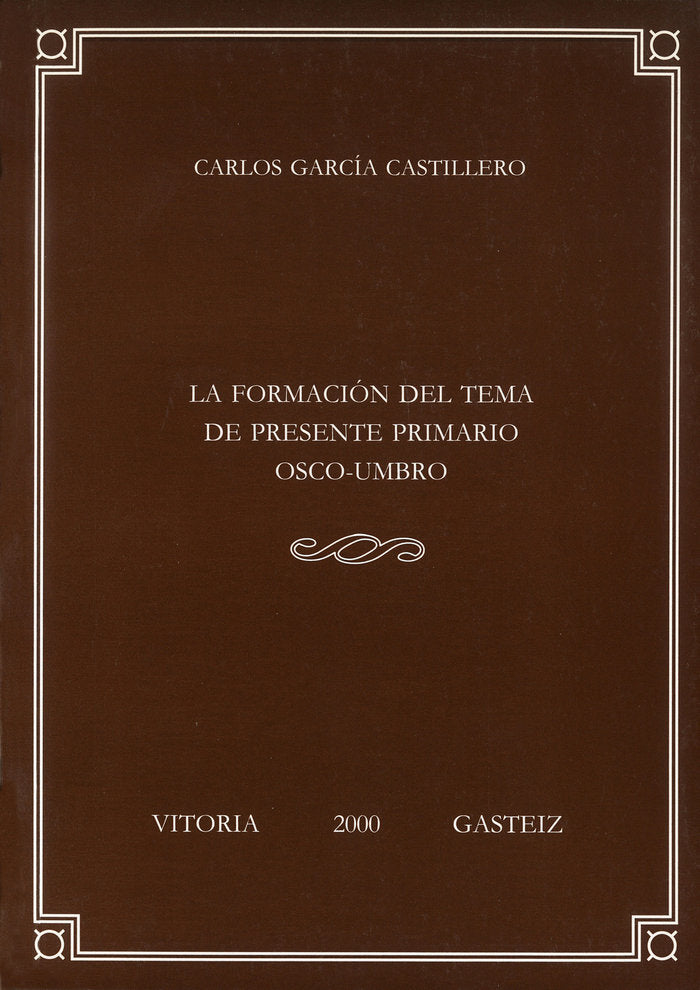 La formación del tema del presente primario osco-umbro, de García Castillero, Carlos | portada del libro