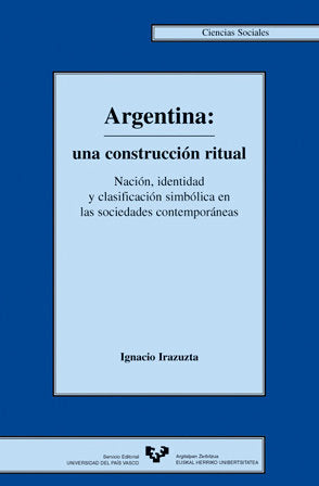 Argentina: una construcción ritual, de Irazuzta, Ignacio | portada del libro