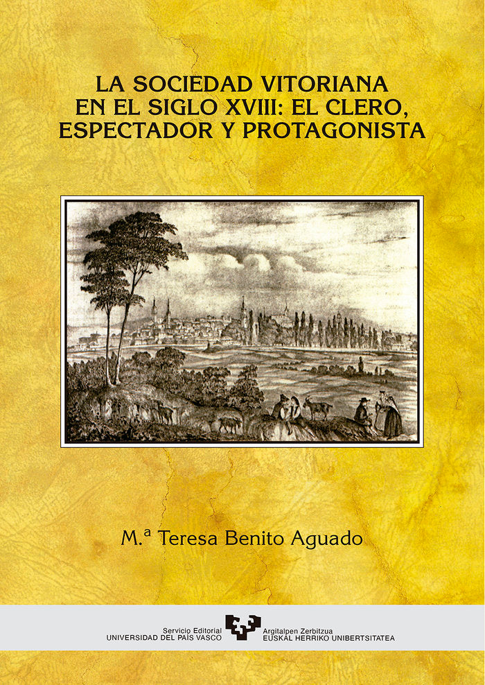 La sociedad vitoriana en el siglo XVIII. El clero, espectador y protagonista, de Benito Aguado, Mª Teresa | portada del libro