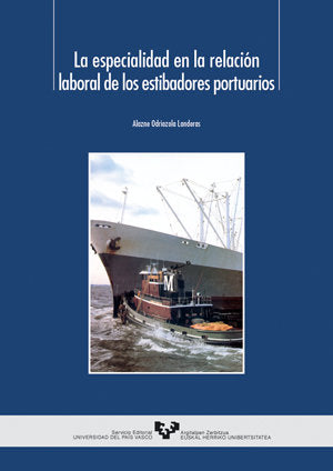 La especialidad en la relación laboral de los estibadores portuarios, de Odriozola Landeras, Alazne | portada del libro
