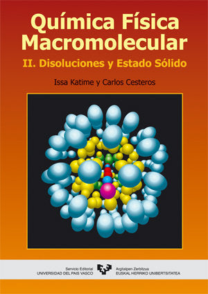 Química física macromolecular. II. Disoluciones y estado sólido, de Katime Amashta, Issa Antonio | portada del libro
