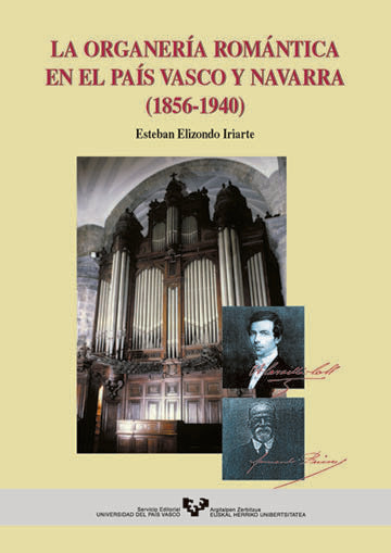 La organería romántica en el País Vasco y Navarra (1856-1940), de Elizondo Iriarte, Esteban | portada del libro