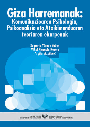 Giza harremanak: komunikazioaren psikologia, psikoanalisia eta atxikimenduaren teoriaren ekarpenak, de YARNOZ, SAGRARIO | por