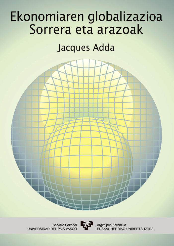 Ekonomiaren globalizazioa. Sorrera eta arazoak, de Adda, Jacques | portada del libro