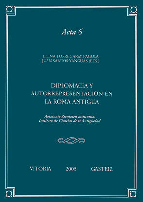 Diplomacia y autorrepresentación en la Roma Antigua, de TORREGARAY PAGOLA ELENA | portada del libro