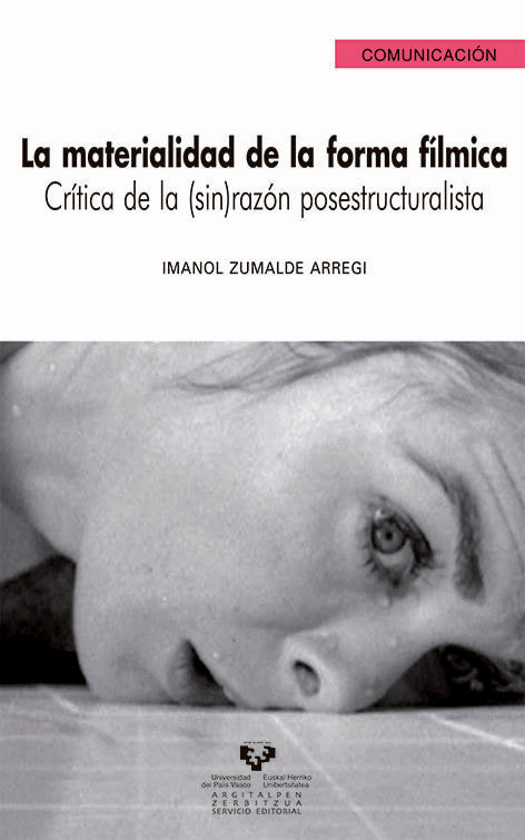 La materialidad de la forma fílmica. Crítica de la (sin)razón posestructuralista, de Zumalde Arregi, Imanol | portada del lib