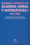 EXAMENES RESUELTOS ALGEBRA LINEAL Y MATEMATICAS I | portada del libro
