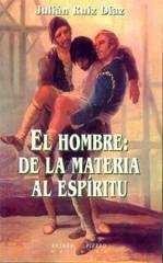 HOMBRE, DE LA MATERIA AL ESPIRITU, EL, de RUIZ DIAZ | portada del libro