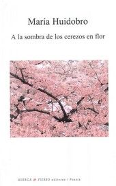 A la sombra de los cerezos en flor, de Huidobro González | portada del libro