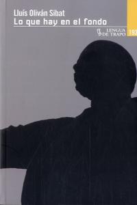 Lo que hay en el fondo, de Oliván Sibat, Lluís | portada del libro