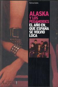 Alaska y los Pegamoides, de Godes, Patricia | portada del libro