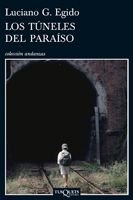Los túneles del paraíso, de Egido, Luciano G. | portada del libro