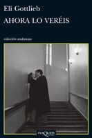 Ahora lo veréis, de Gottlieb, Eli | portada del libro