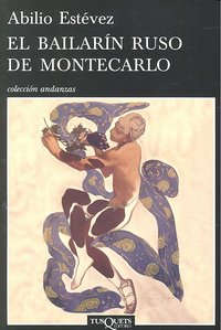 El bailarín ruso de Montecarlo, de Estévez, Abilio | portada del libro