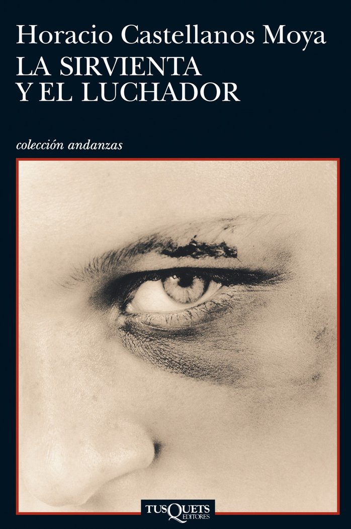 La sirvienta y el luchador, de Castellanos Moya | portada del libro