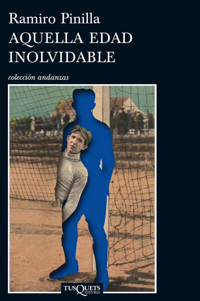 Aquella edad inolvidable, de Pinilla, Ramiro | portada del libro
