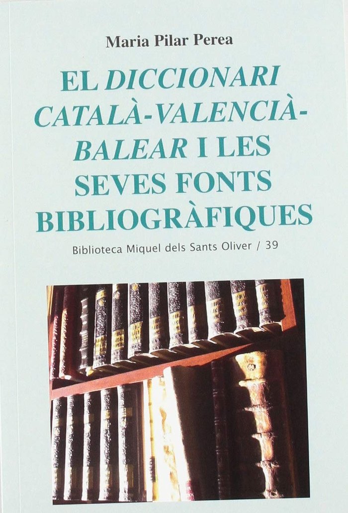 El Diccionari català-valencià-balear i les seves fonts bibliogràfiques, de Perea I Sabater | portada del libro