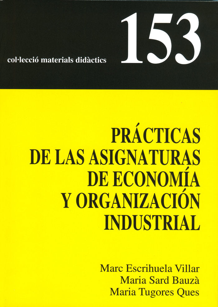Prácticas de las asignaturas de Economía y Organización Industrial, de Escrihuela Villar | portada del libro