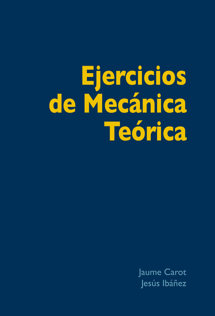 Ejercicios de Mecánica Teórica, de Carot Giner, Jaume | portada del libro